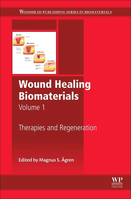 Wound Healing Biomaterials: Volume 1: Therapies and Regeneration (Woodhead Publishing Series in Biomaterials)