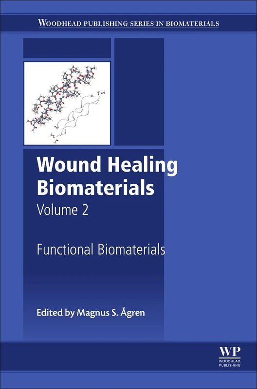 Wound Healing Biomaterials: Volume 2: Functional Biomaterials (Woodhead Publishing Series in Biomaterials)