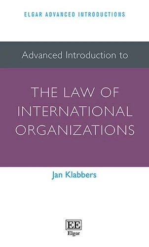 Advanced Introduction to the Law of International Organizations (Elgar Advanced Introductions series)