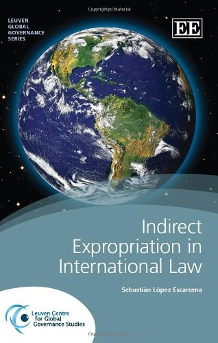 Indirect Expropriation in International Law (Leuven Global Governance series) - Image 1