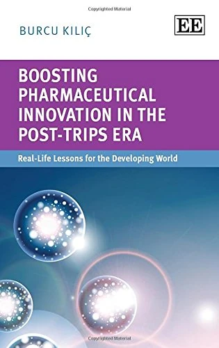 Boosting Pharmaceutical Innovation in the Post-TRIPS Era: Real-Life Lessons for the Developing World
