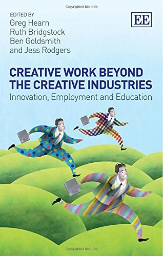 Creative Work Beyond the Creative Industries: Innovation, Employment and Education