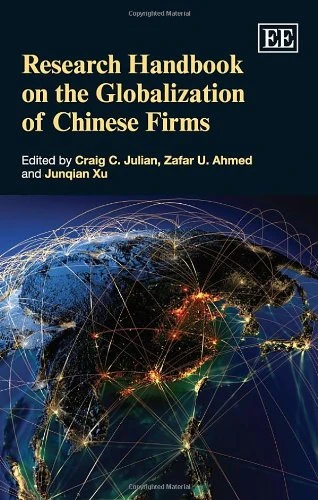 Research Handbook on the Globalization of Chinese Firms (Research Handbooks in Business and Management series)