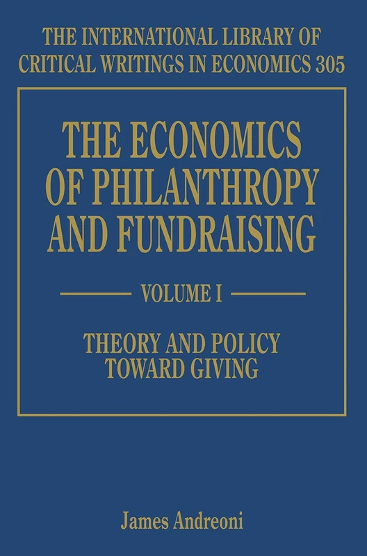 The Economics of Philanthropy and Fundraising (The International Library of Critical Writings in Economics series)