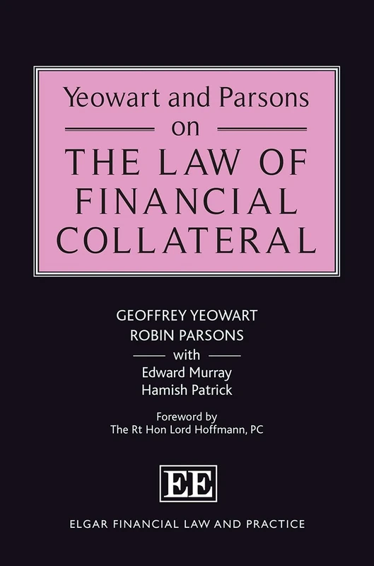 Yeowart and Parsons on the Law of Financial Collateral (Elgar Financial Law and Practice series)