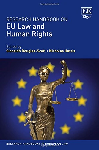 Research Handbook on EU Law and Human Rights (Research Handbooks in European Law series)