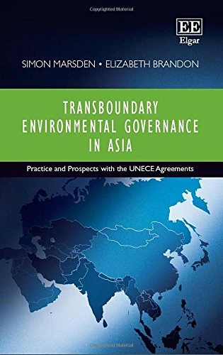 Transboundary Environmental Governance in Asia: Practice and Prospects with the UNECE Agreements