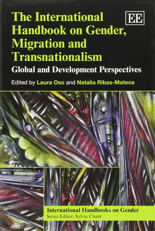 The International Handbook on Gender, Migration and Transnationalism: Global and Development Perspectives