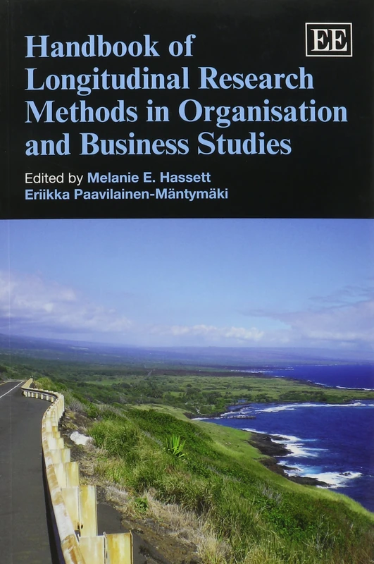 Handbook of Longitudinal Research Methods in Organisation and Business Studies (Research Handbooks in Business and Management series)