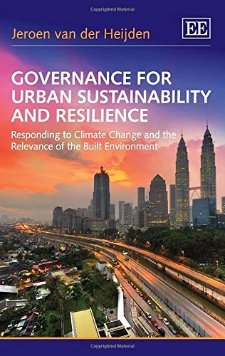 Governance for Urban Sustainability and Resilience: Responding to Climate Change and the Relevance of the Built Environment