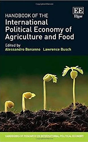 Handbook of the International Political Economy of Agriculture and Food (Handbooks of Research on International Political Economy series)