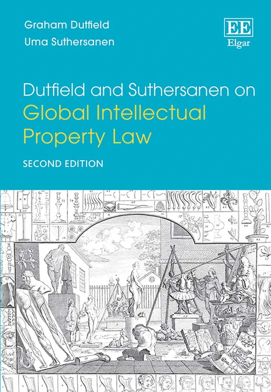 Dutfield and Suthersanen on Global IP Law - 2nd Edition