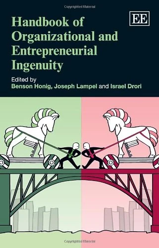 Handbook of Organizational and Entrepreneurial Ingenuity (Research Handbooks in Business and Management series)