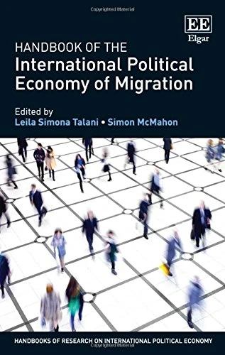Handbook of the International Political Economy of Migration (Handbooks of Research on International Political Economy series)