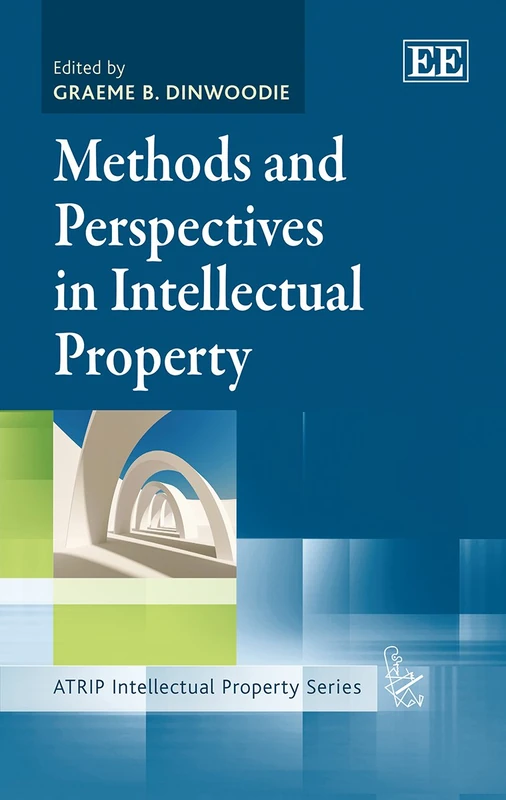 Methods and Perspectives in Intellectual Property (ATRIP Intellectual Property series)