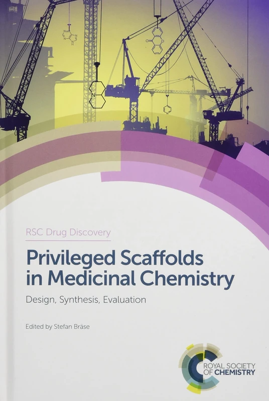 Privileged Scaffolds in Medicinal Chemistry: Design, Synthesis, Evaluation: Volume 50 (Drug Discovery Series)