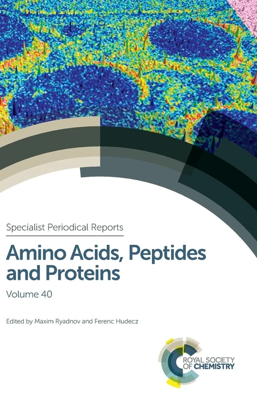Amino Acids, Peptides and Proteins: Volume 40 (Specialist Periodical Reports - Amino Acids, Peptides and Proteins)