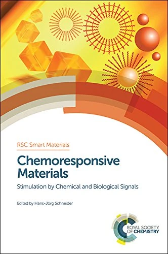 Chemoresponsive Materials: Stimulation by Chemical and Biological Signals: Volume 14 (Smart Materials Series)