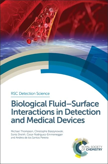 Biological Fluid–Surface Interactions in Detection and Medical Devices: Volume 8 (Detection Science Series)