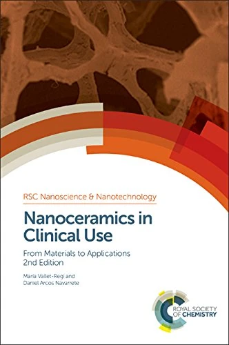 Nanoceramics in Clinical Use: From Materials to Applications: Volume 39 (Nanoscience & Nanotechnology Series)