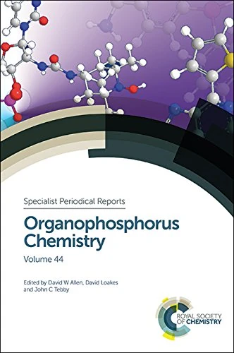 Organophosphorus Chemistry: Volume 44 (Specialist Periodical Reports - Organophosphorus Chemistry)