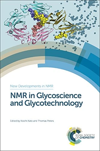 NMR in Glycoscience and Glycotechnology: Volume 10 (New Developments in NMR)