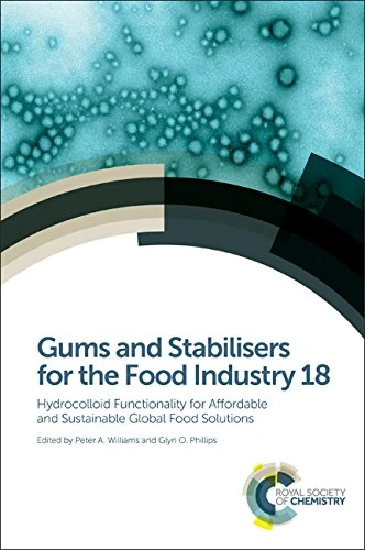 Gums and Stabilisers for the Food Industry 18: Hydrocolloid Functionality for Affordable and Sustainable Global Food Solutions: Volume 353 (Special Publications)