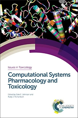 Computational Systems Pharmacology and Toxicology: Volume 31 (Issues in Toxicology)