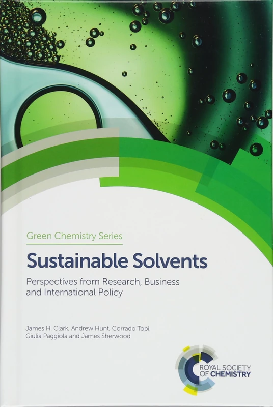 Sustainable Solvents: Perspectives from Research, Business and International Policy: Volume 49 (Green Chemistry Series) - Image 1