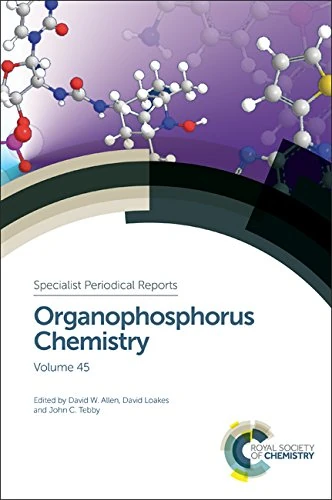 Organophosphorus Chemistry: Volume 45 (Specialist Periodical Reports - Organophosphorus Chemistry)