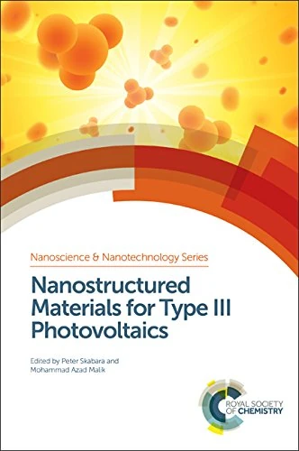 Nanostructured Materials for Type III Photovoltaics: Volume 45 (Nanoscience & Nanotechnology Series)