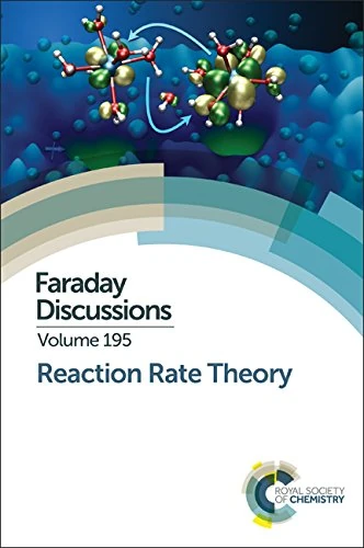 Reaction Rate Theory: Faraday Discussion 195: Volume 195