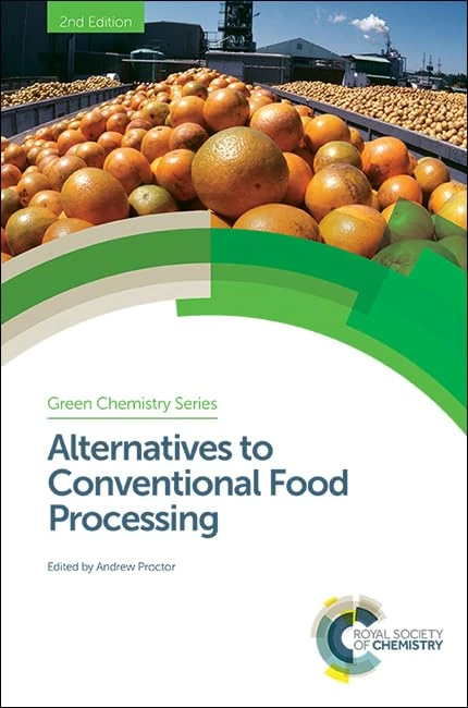 Alternatives to Conventional Food Processing: Volume 53 (Green Chemistry Series)