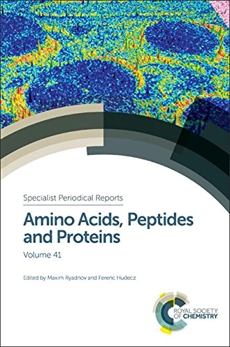 Amino Acids, Peptides and Proteins: Volume 41 (Specialist Periodical Reports - Amino Acids, Peptides and Proteins)