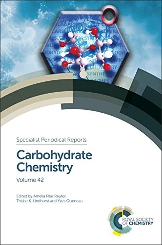 Carbohydrate Chemistry: Volume 42 (Specialist Periodical Reports - Carbohydrate Chemistry)