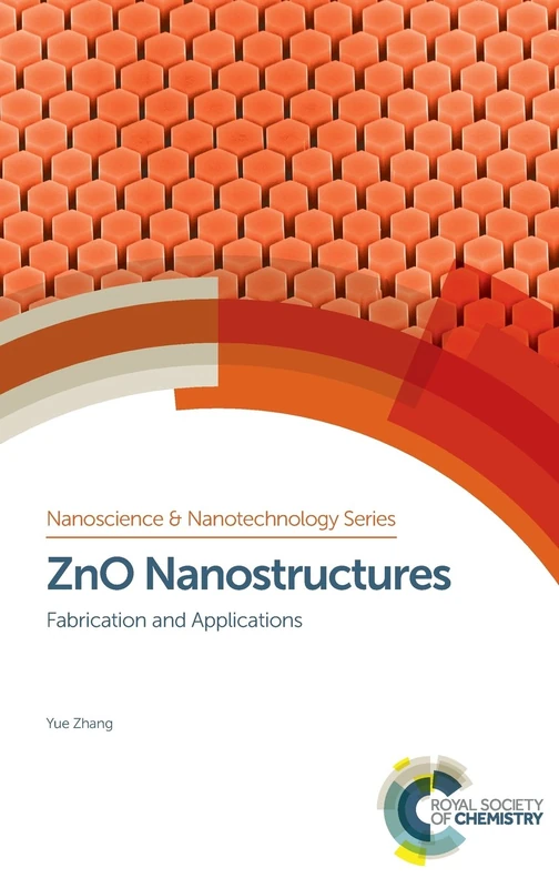 Royal Society of Chemistry - ZnO Nanostructures Volume 43