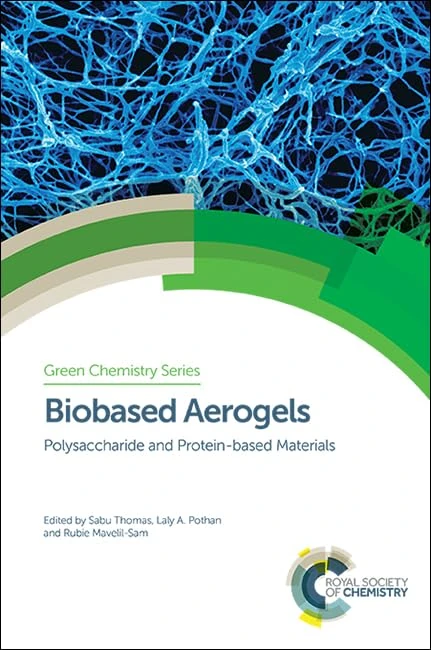 Biobased Aerogels: Polysaccharide and Protein-based Materials: 58 (Green Chemistry Series)