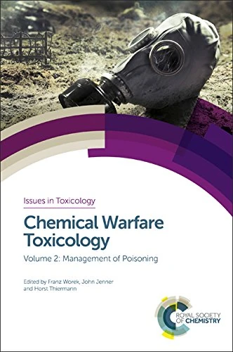 Chemical Warfare Toxicology: Volume 2: Management of Poisoning (Issues in Toxicology)