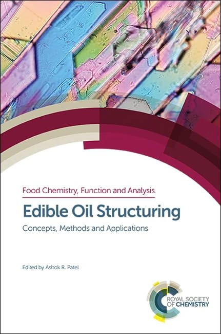 Edible Oil Structuring: Concepts, Methods and Applications: Volume 3 (Food Chemistry, Function and Analysis)