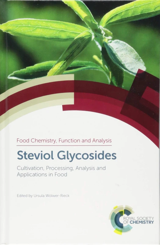 Steviol Glycosides: Cultivation, Processing, Analysis and Applications in Food: Volume 7 (Food Chemistry, Function and Analysis)