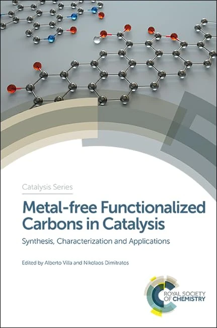 Metal-free Functionalized Carbons in Catalysis: Synthesis, Characterization and Applications: Volume 31 (Catalysis Series)