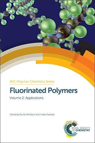 Fluorinated Polymers: Volume 2: Applications (Polymer Chemistry Series)
