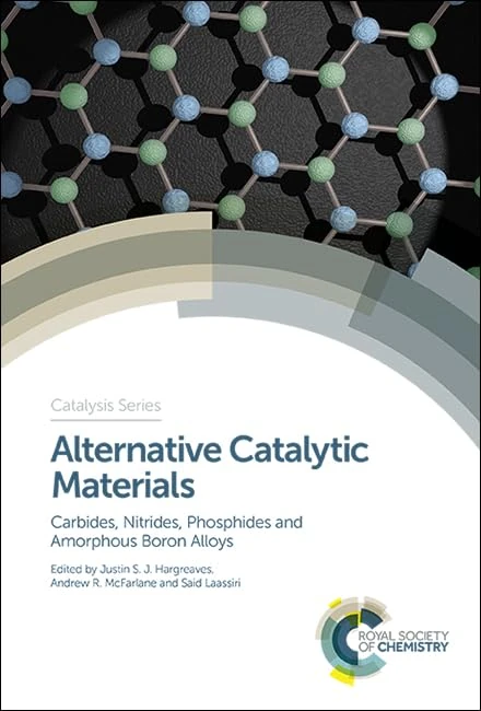 Alternative Catalytic Materials: Carbides, Nitrides, Phosphides and Amorphous Boron Alloys: Volume 34 (Catalysis Series)