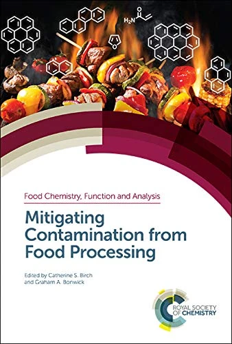 Mitigating Contamination from Food Processing: Volume 19 (Food Chemistry, Function and Analysis)
