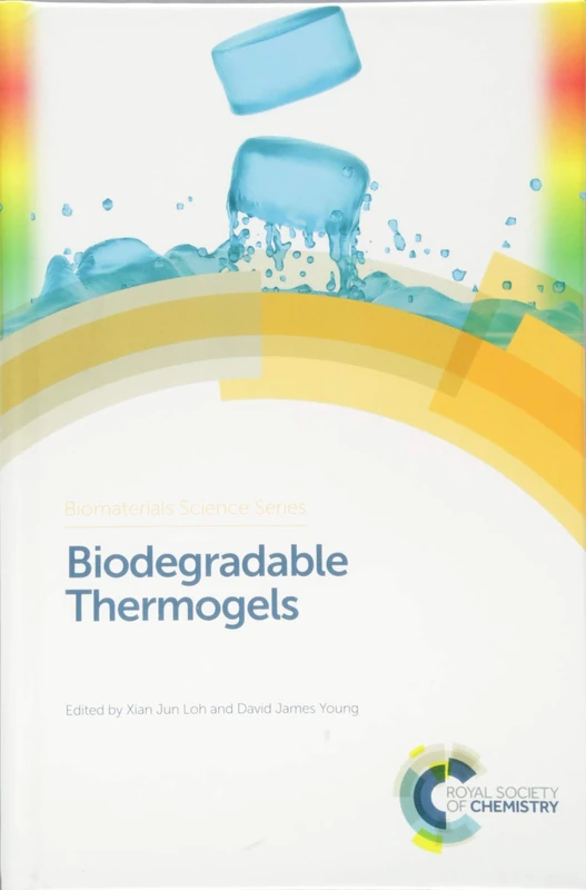 Biodegradable Thermogels: Volume 2 (Biomaterials Science Series)