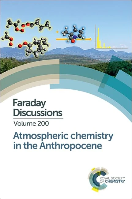 Atmospheric Chemistry in the Anthropocene: Faraday Discussion 200: Volume 200