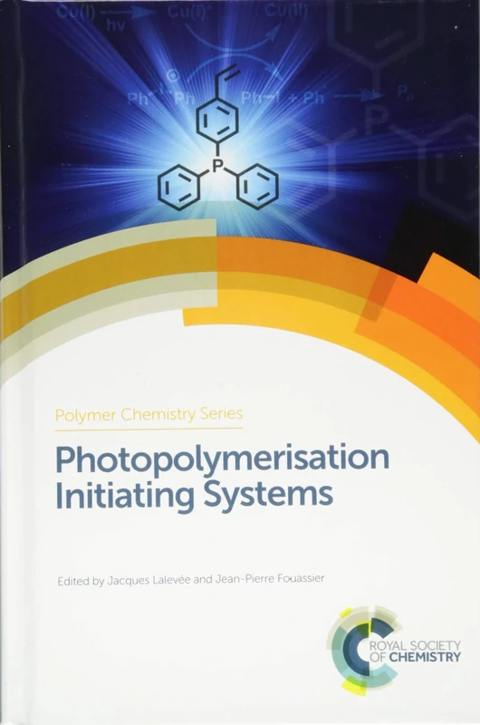 Photopolymerisation Initiating Systems: Volume 29 (Polymer Chemistry Series)
