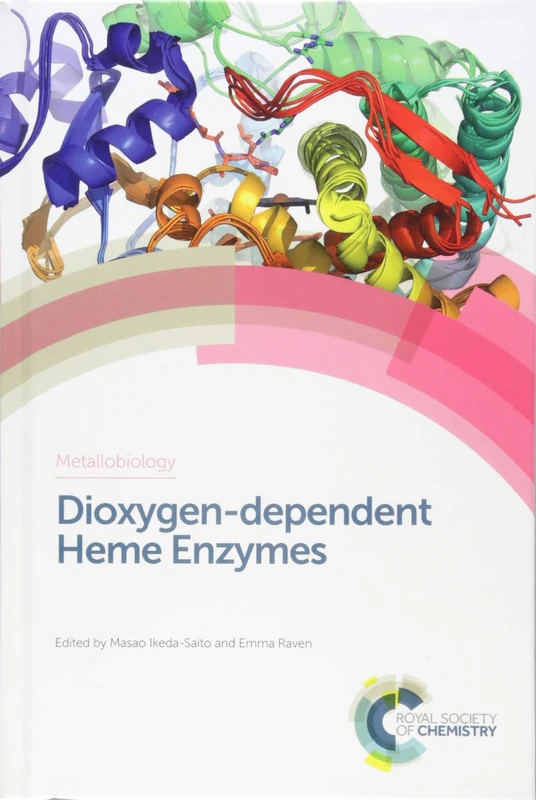 Dioxygen-dependent Heme Enzymes: Volume 13 (Metallobiology)