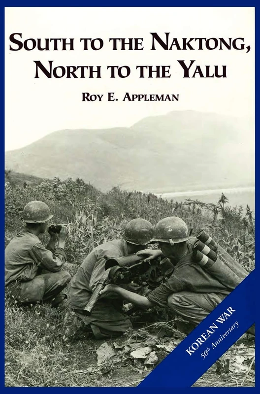 The U.S. Army and the Korean War: South to the Naktong, North to the Yalu - Image 1