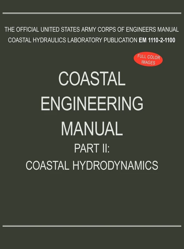 Coastal Engineering Manual Part II: Coastal Hydrodynamics (EM 1110-2-1100)